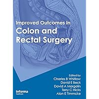 Improved Outcomes in Colon and Rectal Surgery Improved Outcomes in Colon and Rectal Surgery Hardcover