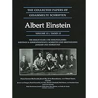 The Collected Papers of Albert Einstein, Volume 13: The Berlin Years: Writings & Correspondence, January 1922 - March 1923 - Documentary Edition ... of Albert Einstein, 13) (German Edition) The Collected Papers of Albert Einstein, Volume 13: The Berlin Years: Writings & Correspondence, January 1922 - March 1923 - Documentary Edition ... of Albert Einstein, 13) (German Edition) Hardcover Paperback