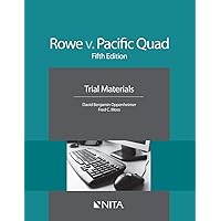 Rowe v. Pacific Quad: Fifth Edition Trial Materials (Nita) Rowe v. Pacific Quad: Fifth Edition Trial Materials (Nita) Paperback