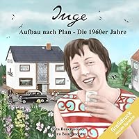 Inge: Aufbau nach Plan - Die 1960er Jahre (German Edition) Inge: Aufbau nach Plan - Die 1960er Jahre (German Edition) Paperback