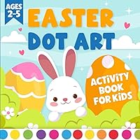 Easter Basket Stuffers : Dot Art: Easter Dot Marker Activity Book for Kids, Boys, and Girls Ages 2-5 (Easter Basket Stuffers for Toddler)