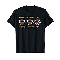 Funny Half-Full Half Empty Coffee for Watercolor Artists T-Shirt
