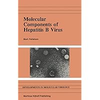 Molecular Components of Hepatitis B Virus (Developments in Molecular Virology, 6) Molecular Components of Hepatitis B Virus (Developments in Molecular Virology, 6) Hardcover Paperback