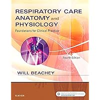 Respiratory Care Anatomy and Physiology: Foundations for Clinical Practice Respiratory Care Anatomy and Physiology: Foundations for Clinical Practice Paperback Kindle Printed Access Code