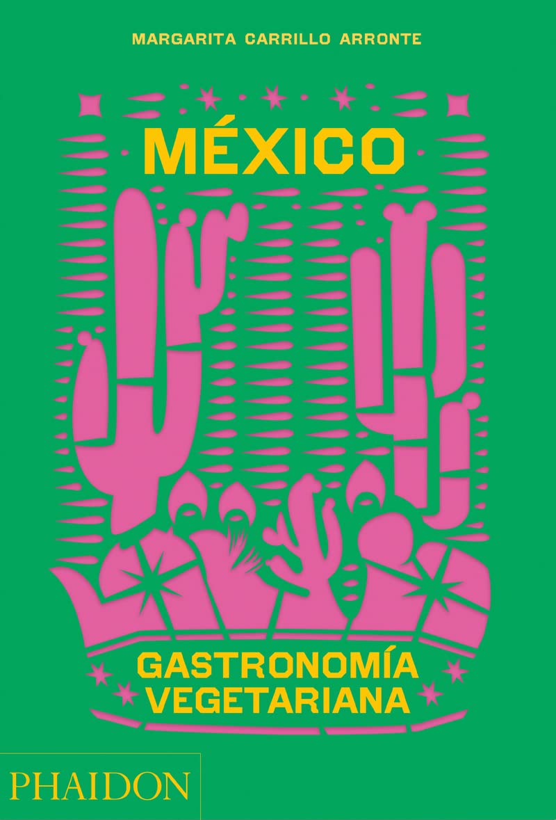 México Gastronomía Vegetariana (The Mexican vegetarian Book) (Spanish Edition)
