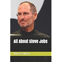 All About Steve Jobs All About Steve Jobs Kindle Paperback