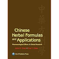 Chinese Herbal Formulas and Applications Chinese Herbal Formulas and Applications Hardcover