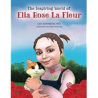 The Inspiring World of Ella Rose La Fleur (The Adventures of Ella Rose La Fleur)