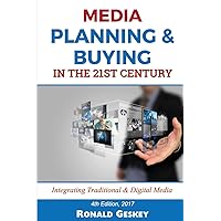 Media Planning & Buying n the 21st Century: Integrating Traditional & Digital Media Media Planning & Buying n the 21st Century: Integrating Traditional & Digital Media Paperback Kindle