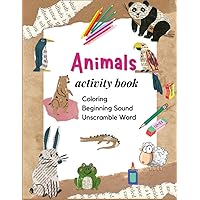 Animals Activity Book Coloring Beginning Sound Unscramble Word.: Awesome Animals Around The World Activity book for kids Review Animal Name Practice Spelling Vocabularies FUN and Entertain