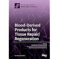 Blood-Derived Products for Tissue Repair/Regeneration