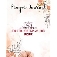 Prayer Journal I Can't Keep Calm I'm The Sister Of The Bride Happy Weeding Saying: , Yearly Devotional Journal, Devotional Calendar, Hope Waits, Sistergirl Devotions, Bible Journal