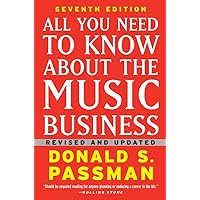 All You Need to Know About the Music Business: Seventh Edition All You Need to Know About the Music Business: Seventh Edition Hardcover Paperback