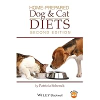 Home-Prepared Dog and Cat Diets, Second Edition Home-Prepared Dog and Cat Diets, Second Edition Paperback Kindle