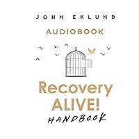 Recovery Alive: Resurrecting Hope Through the Power, People and Process of the 12 Steps Recovery Alive: Resurrecting Hope Through the Power, People and Process of the 12 Steps Paperback Kindle Audible Audiobook