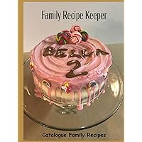 Family Recipes Cook Book: family Recipes Book - Never loose a family recipe again!