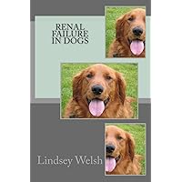Renal Failure in Dogs Renal Failure in Dogs Paperback