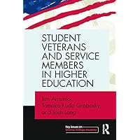 Student Veterans and Service Members in Higher Education (Key Issues on Diverse College Students) Student Veterans and Service Members in Higher Education (Key Issues on Diverse College Students) Paperback Kindle Hardcover