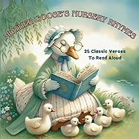 Mother Goose's Nursery Rhymes: 25 Classic Illustrated Verses