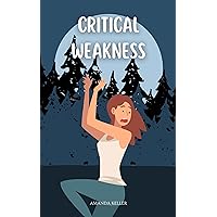 Critical Weakness Critical Weakness Kindle Paperback