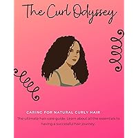 The Curl Odyssey: Ultimate Hair Care Guide The Curl Odyssey: Ultimate Hair Care Guide Kindle Paperback
