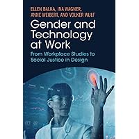 Gender and Technology at Work Gender and Technology at Work Paperback Kindle Hardcover