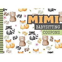 Mimi Babysitting Coupons: 50 Vouchers / Unique Designs on Each Gift Certificate / Blank Template Booklet / For New Mom - Dad - Parents / Woodland ... Theme / Brown Bear Raccoon Red Fox Pattern Mimi Babysitting Coupons: 50 Vouchers / Unique Designs on Each Gift Certificate / Blank Template Booklet / For New Mom - Dad - Parents / Woodland ... Theme / Brown Bear Raccoon Red Fox Pattern Paperback