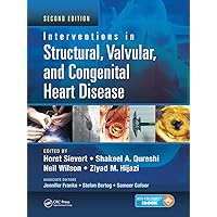 Interventions in Structural, Valvular and Congenital Heart Disease Interventions in Structural, Valvular and Congenital Heart Disease Hardcover Kindle Paperback