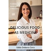 Delicious food as medicine (Italian Edition) Delicious food as medicine (Italian Edition) Kindle Paperback