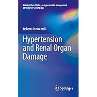 Hypertension and Renal Organ Damage (Practical Case Studies in Hypertension Management) Hypertension and Renal Organ Damage (Practical Case Studies in Hypertension Management) Kindle Paperback