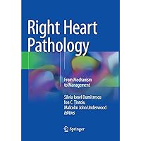 Right Heart Pathology: From Mechanism to Management Right Heart Pathology: From Mechanism to Management Paperback Kindle Hardcover