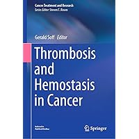 Thrombosis and Hemostasis in Cancer (Cancer Treatment and Research Book 179) Thrombosis and Hemostasis in Cancer (Cancer Treatment and Research Book 179) Kindle Hardcover Paperback