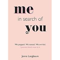 Me in Search of You: I promise there's more to it. Me in Search of You: I promise there's more to it. Hardcover Kindle