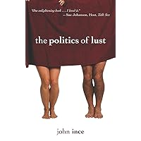 The Politics Of Lust The Politics Of Lust Paperback Kindle