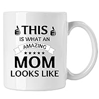 Funny Mothers Day Mug, Womens Mug, This Is What An Amazing Mom Looks Like Mug