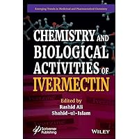 Chemistry and Biological Activities of Ivermectin Chemistry and Biological Activities of Ivermectin Kindle Hardcover