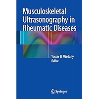 Musculoskeletal Ultrasonography in Rheumatic Diseases Musculoskeletal Ultrasonography in Rheumatic Diseases Kindle Hardcover Paperback