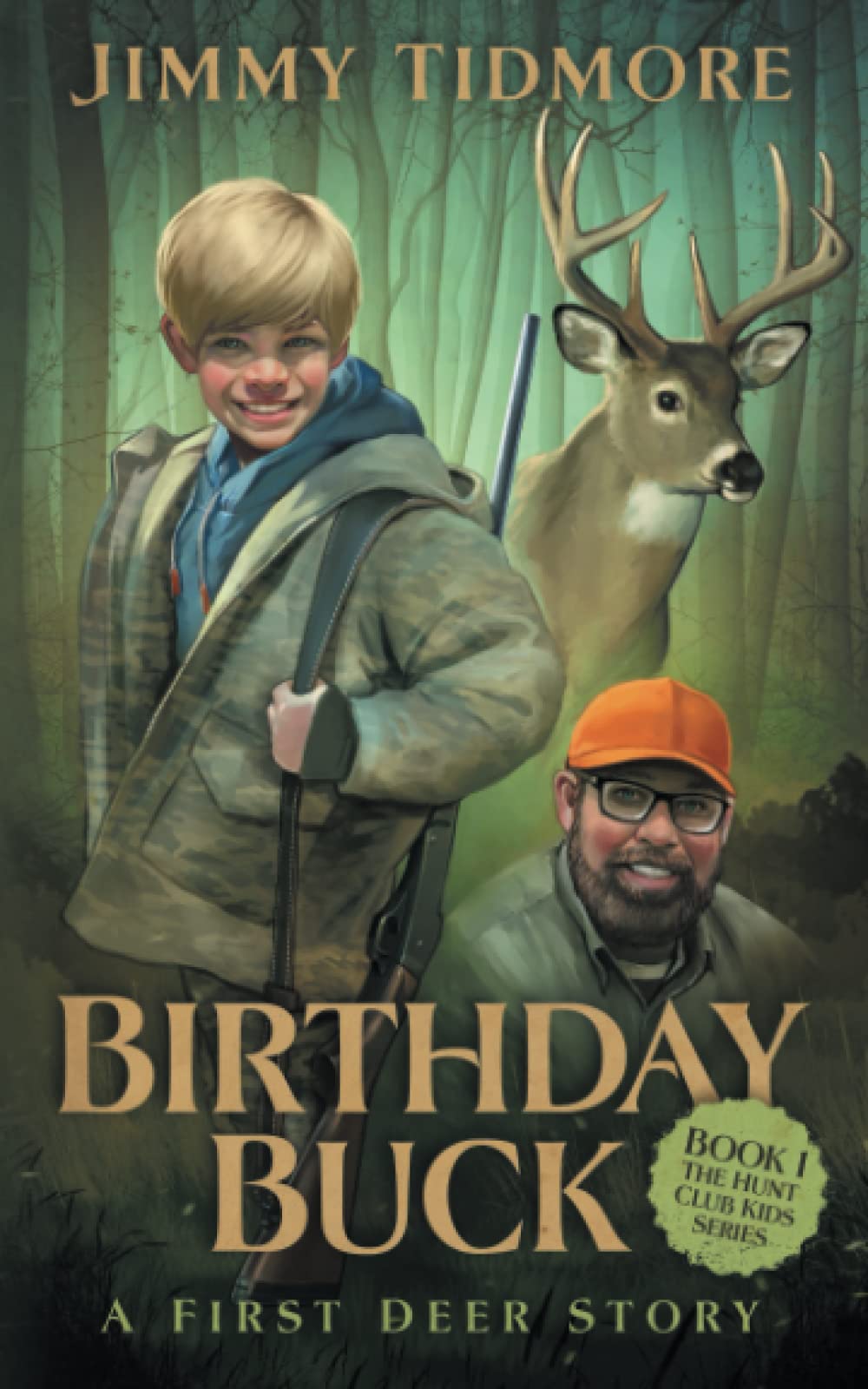 Birthday Buck: A First Deer Story (The Hunt Club Kids Series)