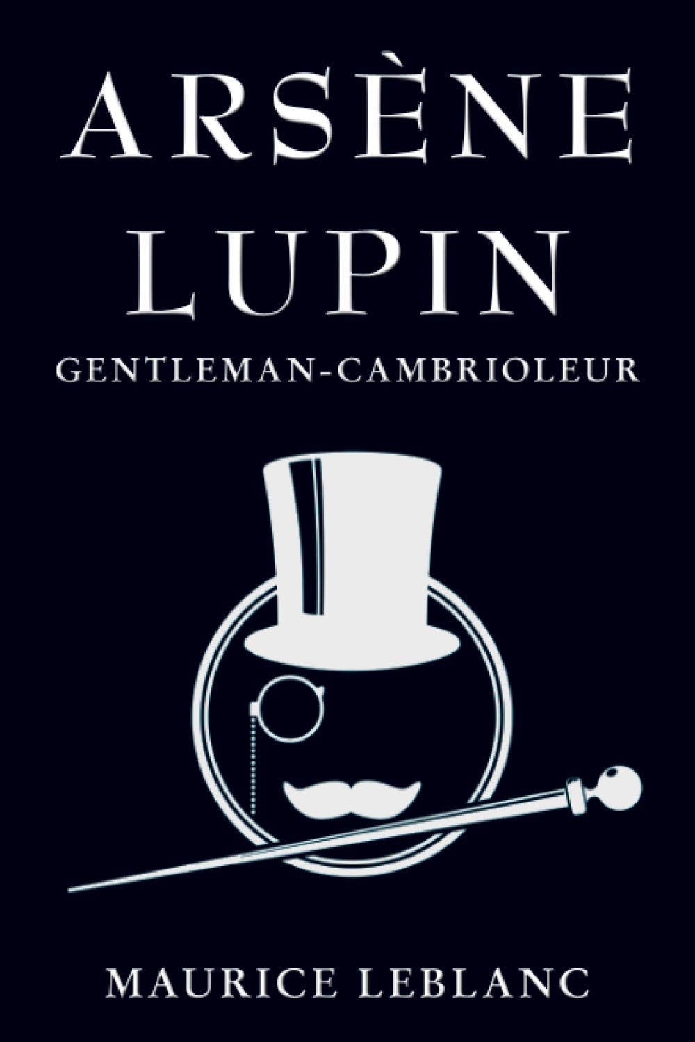 Arsène Lupin : Gentleman-Cambrioleur (French Edition)