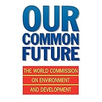 Our Common Future (Oxford Paperbacks) Our Common Future (Oxford Paperbacks) Paperback