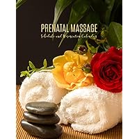 Prenatal Massage: Schedule and Reservation Calendar: 52 Weeks of Undated Daily Planner with 15-Minute Time Increments: Address Pages to Write Client ... Availed Pregnancy Relaxation Therapy Services