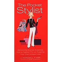 The Pocket Stylist: Behind-the-Scenes Expertise from a Fashion Pro on Creating Your Own Look The Pocket Stylist: Behind-the-Scenes Expertise from a Fashion Pro on Creating Your Own Look Hardcover