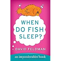 When Do Fish Sleep? : An Imponderables Book (Imponderables Books) When Do Fish Sleep? : An Imponderables Book (Imponderables Books) Paperback Kindle Audible Audiobook Hardcover