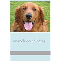 Animali da colorare (Italian Edition)