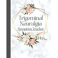Trigeminal Neuralgia Symptom Tracker: Record Severity, Frequency, Medications, Triggers for TMJ, Shingles, Sinusitis, Dental, Glossopharyngeal, Occipital and Facial Pain