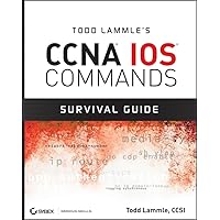 Todd Lammle's CCNA IOS Commands Survival Guide Todd Lammle's CCNA IOS Commands Survival Guide Paperback