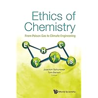 ETHICS OF CHEMISTRY: FROM POISON GAS TO CLIMATE ENGINEERING ETHICS OF CHEMISTRY: FROM POISON GAS TO CLIMATE ENGINEERING Paperback Kindle Hardcover