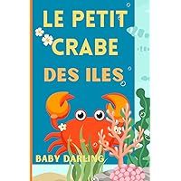 Le petit crabe des îles (French Adventures, Stories and Games for Kids.) (French Edition) Le petit crabe des îles (French Adventures, Stories and Games for Kids.) (French Edition) Paperback Kindle