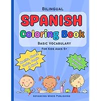 SPANISH Coloring Book Basic Vocabulary for Kids Ages 5+: Includes Spanish & English, Months, Seasons, Family, People, Clothes, Fruits & Veggies & ... (Early Bilingual Learning SPANISH & ENGLISH)
