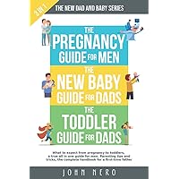 The New Dad and Baby Series: 3 in 1, What to expect from pregnancy to toddlers, a true all in one guide for men. Parenting tips and tricks, the ... father (The New Dad and Baby Book Series) The New Dad and Baby Series: 3 in 1, What to expect from pregnancy to toddlers, a true all in one guide for men. Parenting tips and tricks, the ... father (The New Dad and Baby Book Series) Paperback Audible Audiobook Kindle